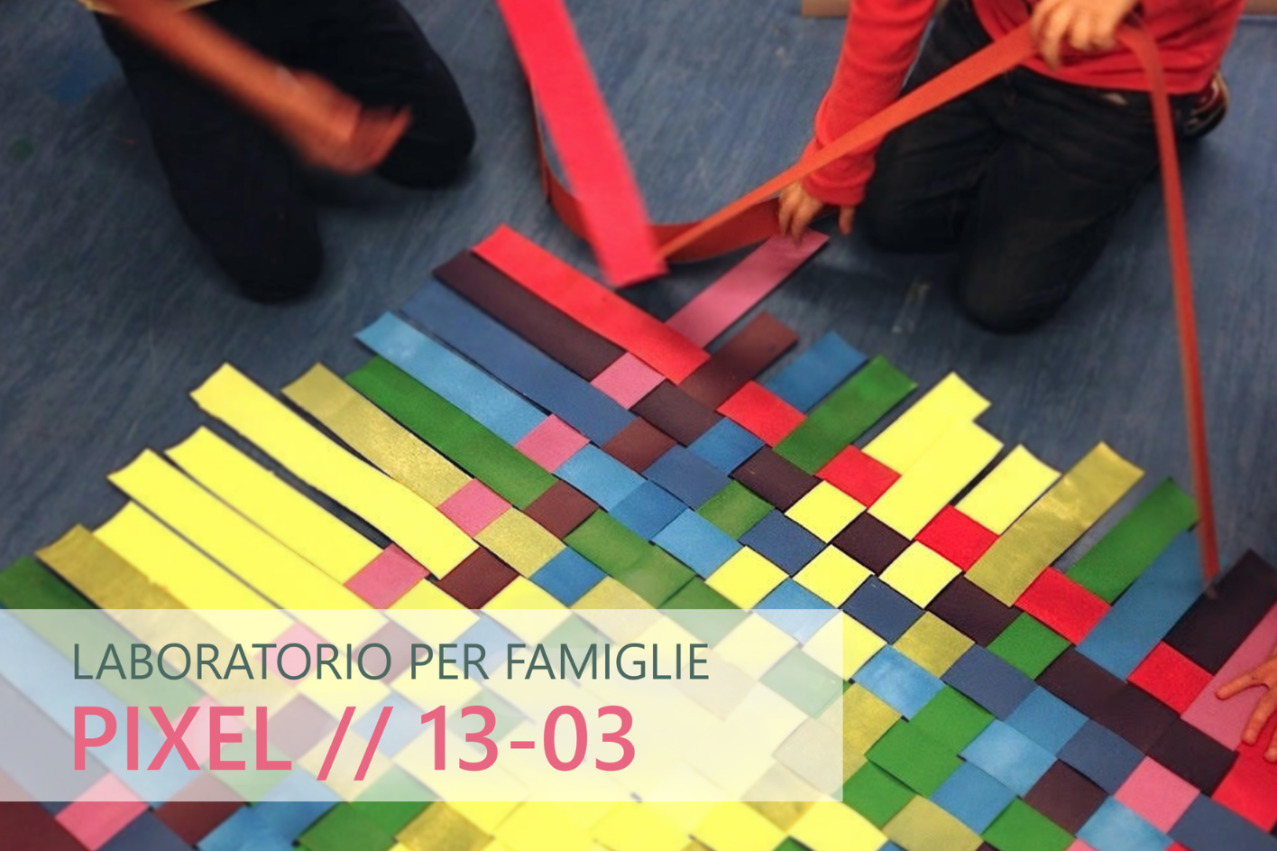 PIXEL - Laboratorio per famiglie