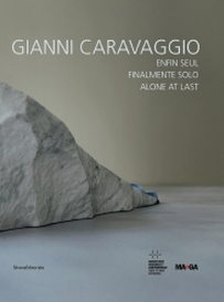 Gianni Caravaggio. Finalmente solo