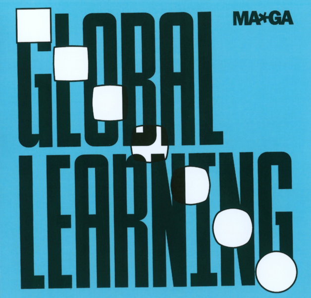 GLOBAL LEARNING. Pratiche Artistiche e Attività Educative al MA*GA