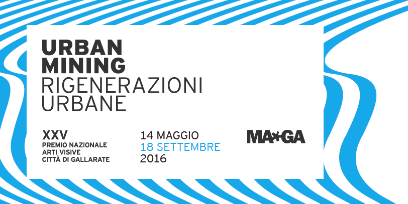 Premio Nazionale Arti Visive Città di Gallarate - URBAN MINING / RIGENERAZIONI URBANE