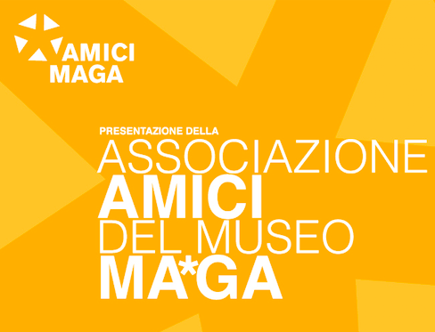 Presentazione ASSOCIAZIONE AMICI del MUSEO MA*GA