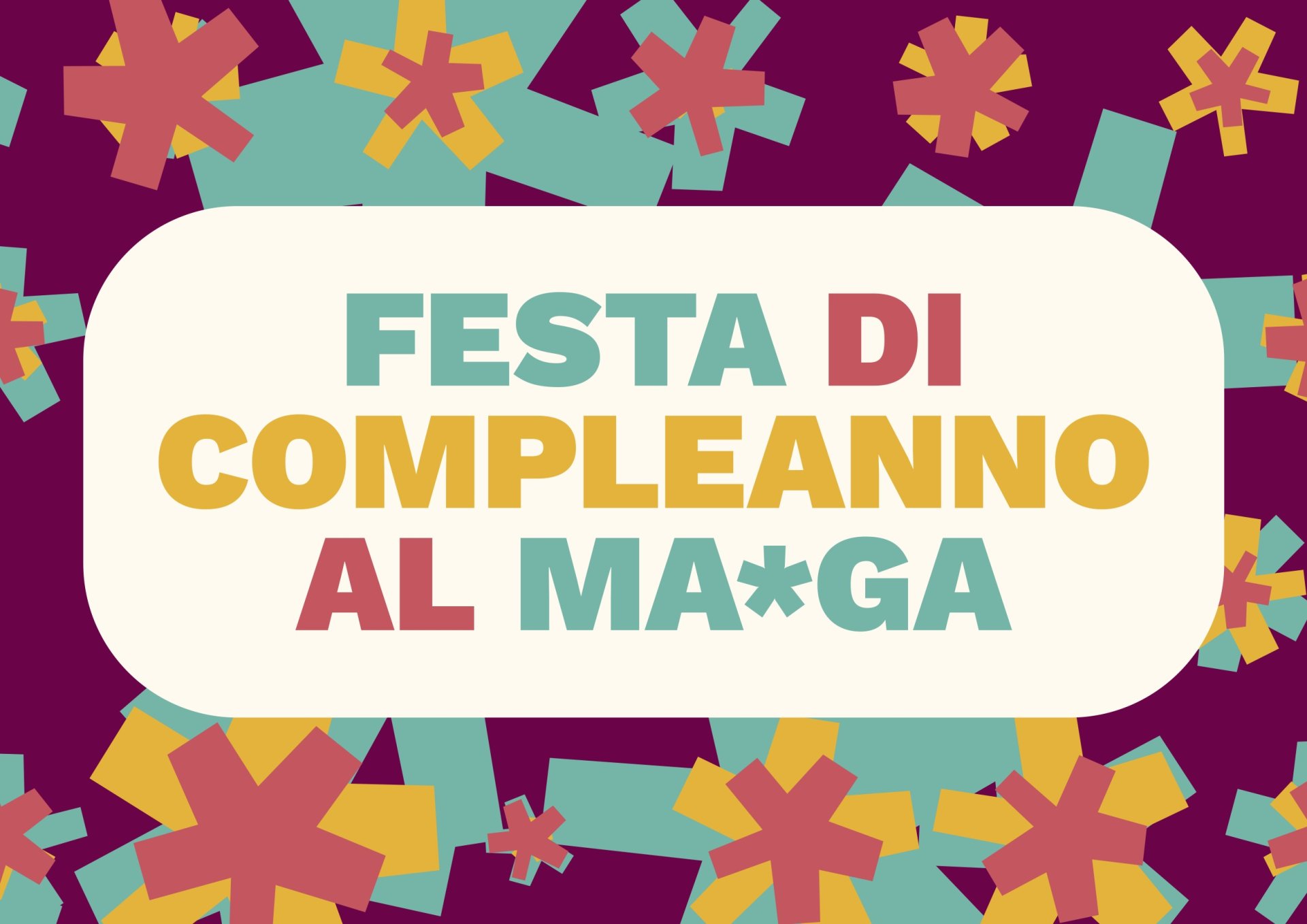 COMPLEANNO AL MA*GA 2024