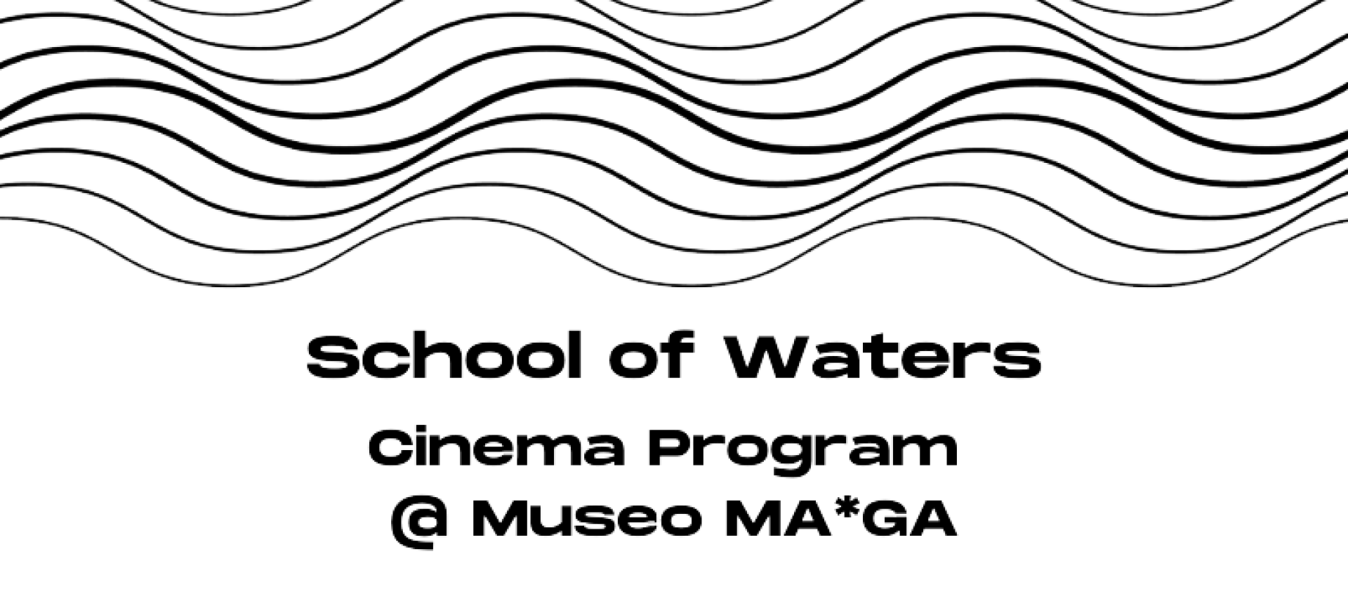 School of Waters @MuseoMA*GA
