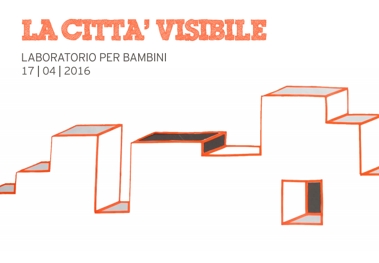 LA CITTA’ VISIBILE