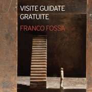 Visite Guidate alla Mostra di Franco Fossa