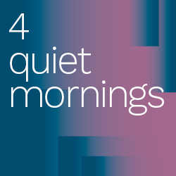 4quiet mornings