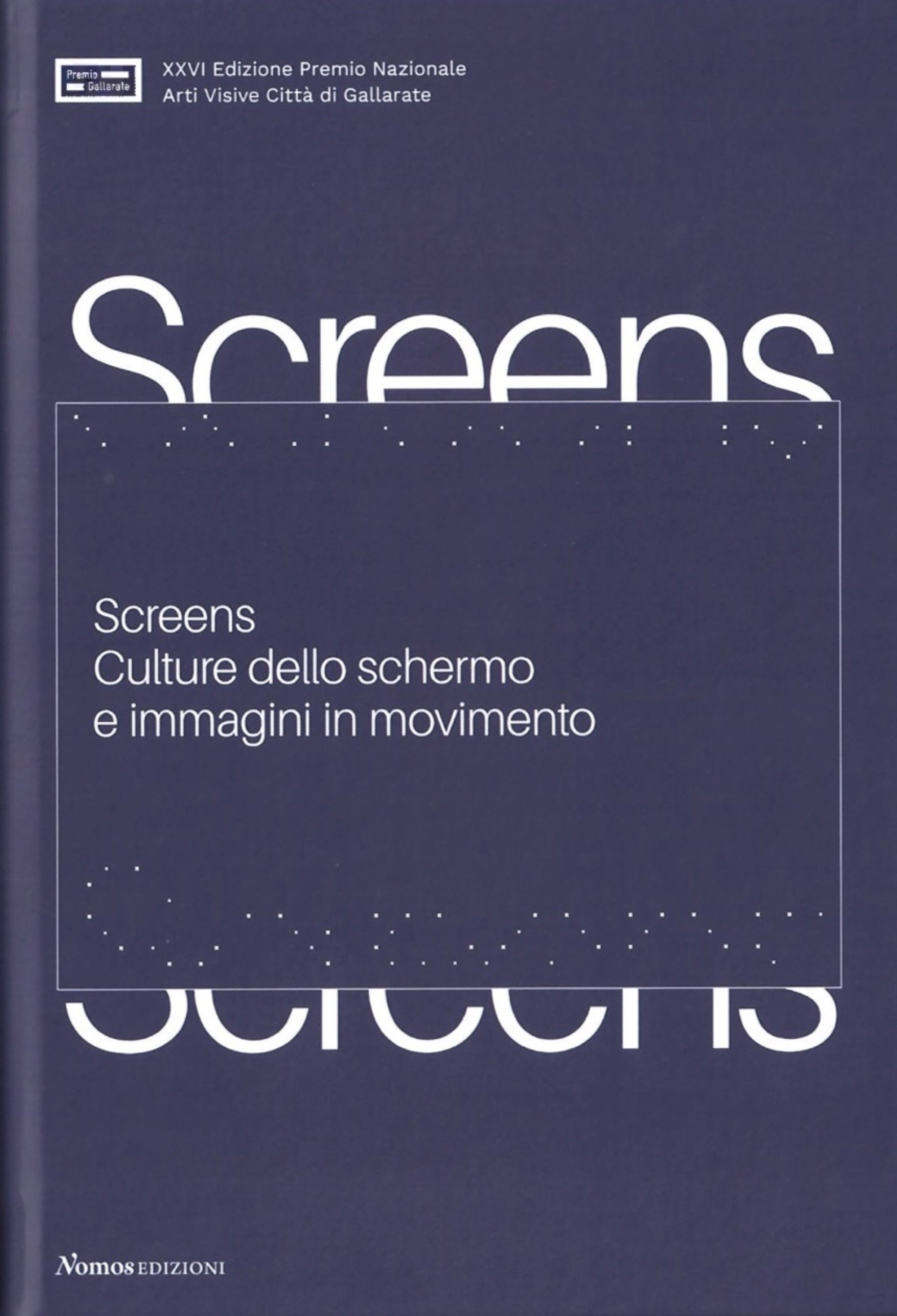 Screens. Culture dello schermo e immagini in movimento